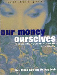 title Our Money Ourselves Redesigning Your Relationship With Money a - photo 1