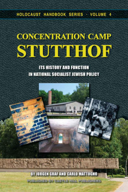 Jürgen Graf Concentration Camp Stutthof : its history & function in National Socialist Jewish policy