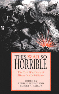 title This War So Horrible The Civil War Diary of Hiram Smith Williams - photo 1