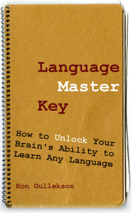 Ron Gullekson - Language Master Key: How to Unlock Your Brain’s Ability to Learn Any Language