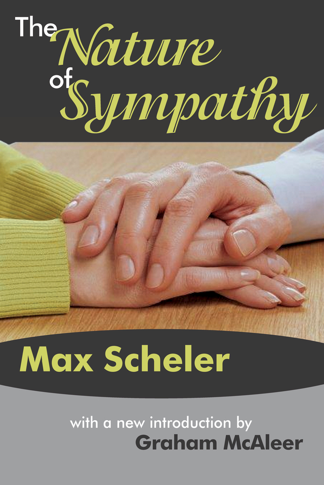 The Nature of Sympathy The Nature of Sympathy Max Scheler with a new - photo 1