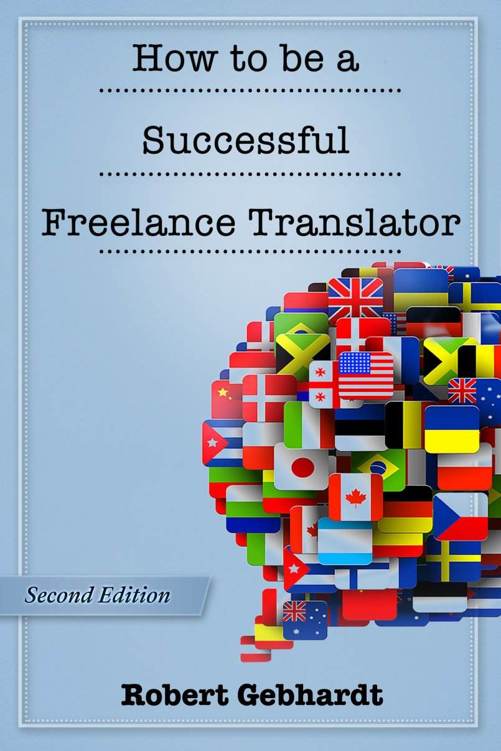 HOW TO BE A SUCCESSFUL FREELANCE TRANSLATOR Make Translation Work for You - photo 1