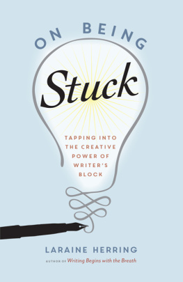 Laraine Herring - On Being Stuck: Tapping into the Creative Power of Writer’s Block