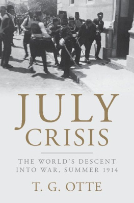 T.G. Otte July Crisis: The World’s Descent Into War, Summer 1914