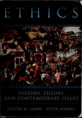 Steven M. Cahn - Ethics: History, Theory, and Contemporary Issues