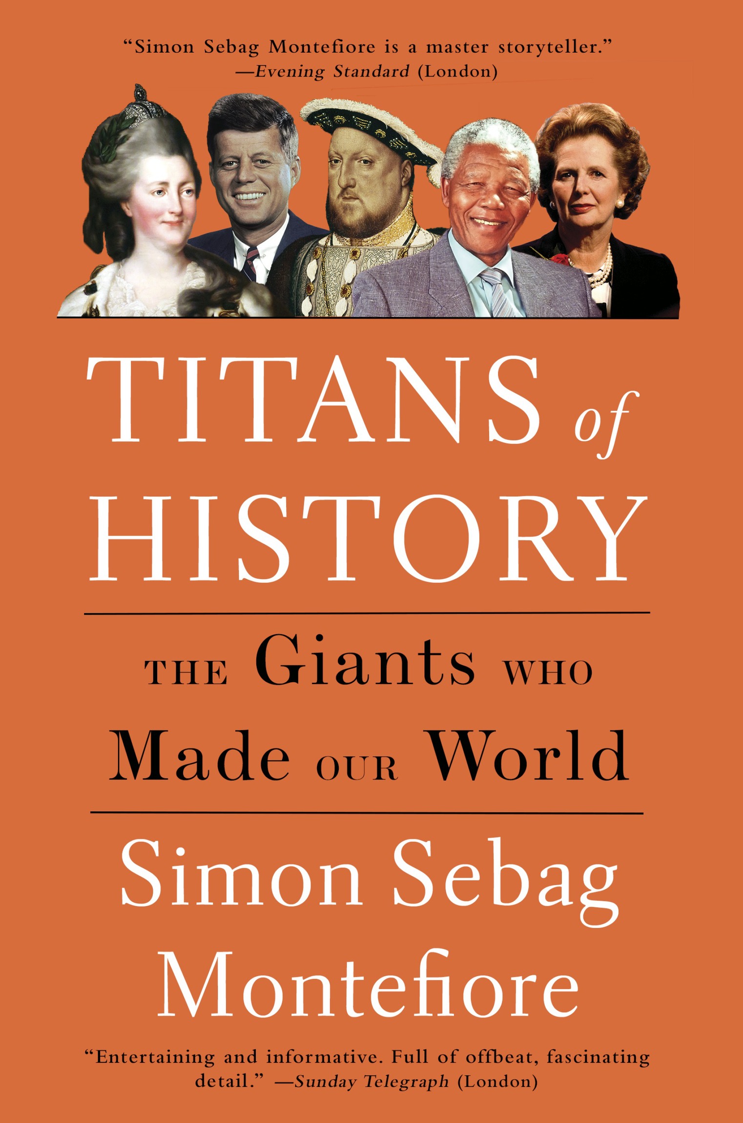 Praise for Simon Sebag Montefiores TITANS OF HISTORY We do not shudder at the - photo 1