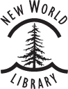 New World Library 14 Pamaron Way Novato California 94949 Copyright 1940 - photo 3