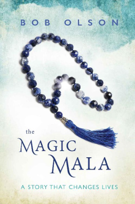 Bob Olson - The Magic Mala: A Story That Changes Lives