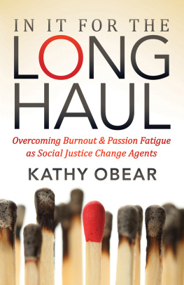 Kathy Obear In it for the long haul : overcoming burnout & passion fatigue as social justice change agents