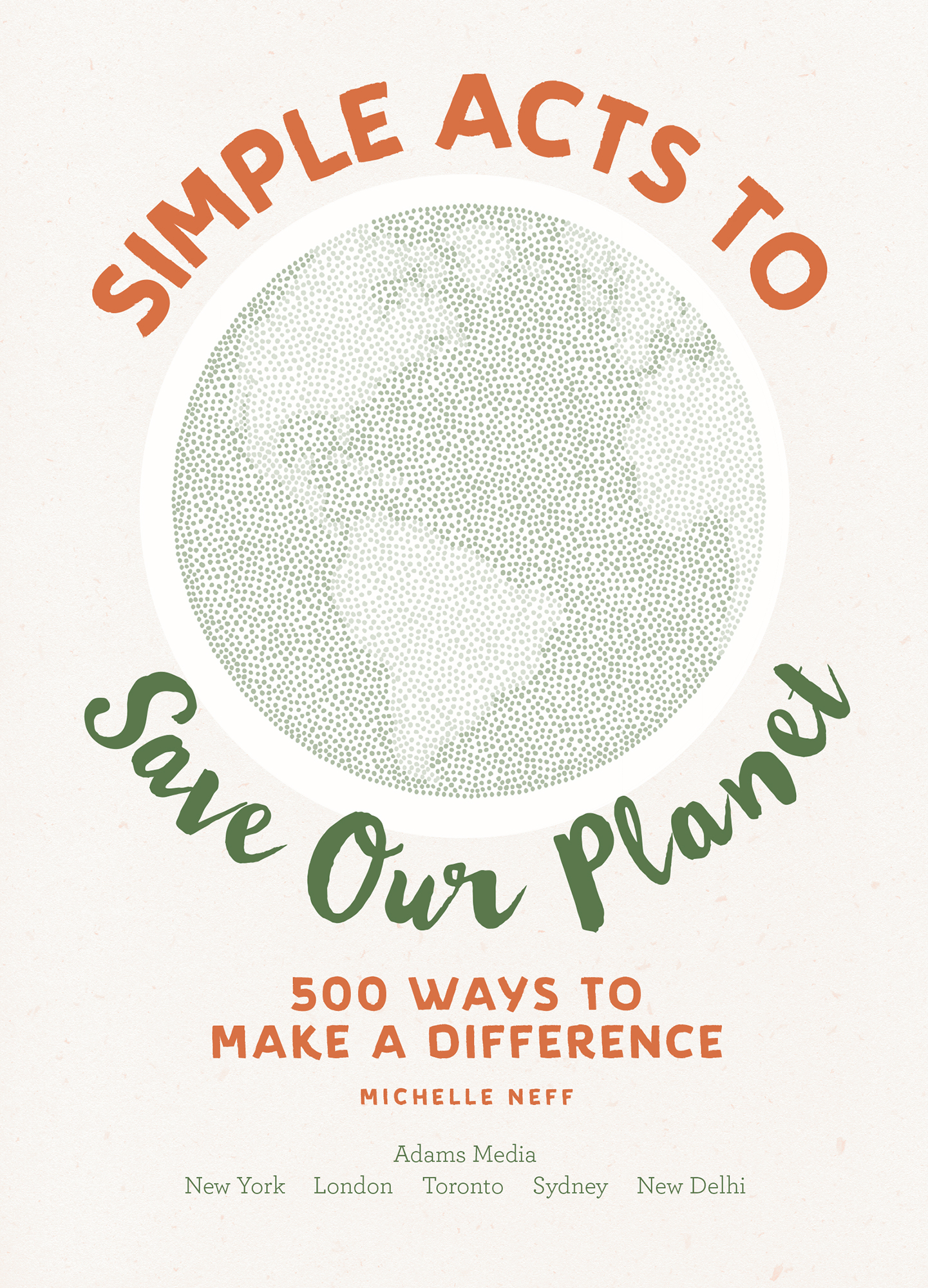 Simple Acts to Save Our Planet 500 Ways to Make a Difference - image 2