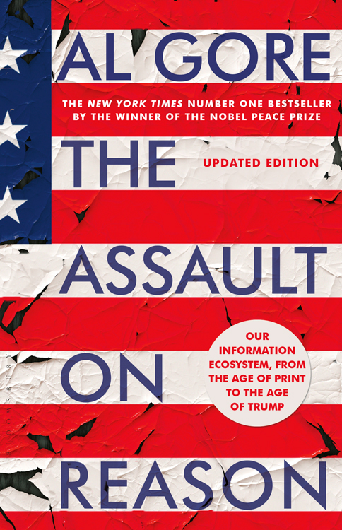 Praise for the First Edition of Al Gores The Assault on Reason The Assault on - photo 1