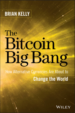 Brian Kelly - The Bitcoin Big Bang: How Alternative Currencies Are About to Change the World