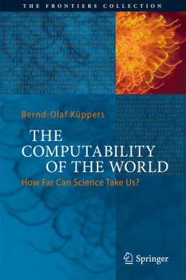 Bernd-Olaf Küppers - The Computability of the World: How Far Can Science Take Us?