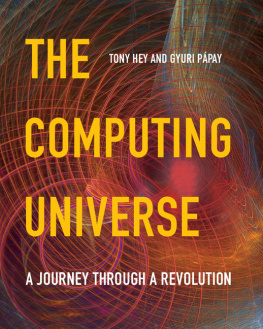 Tony Hey - The Computing Universe: A Journey through a Revolution