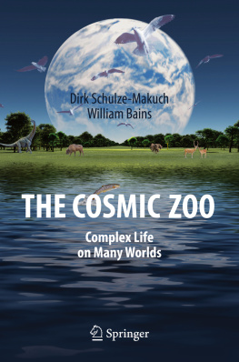 Dirk Schulze-Makuch - The Cosmic Zoo: Complex Life on Many Worlds