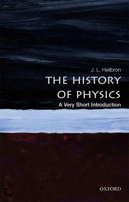 J. L. Heilbron - The History of Physics: A Very Short Introduction