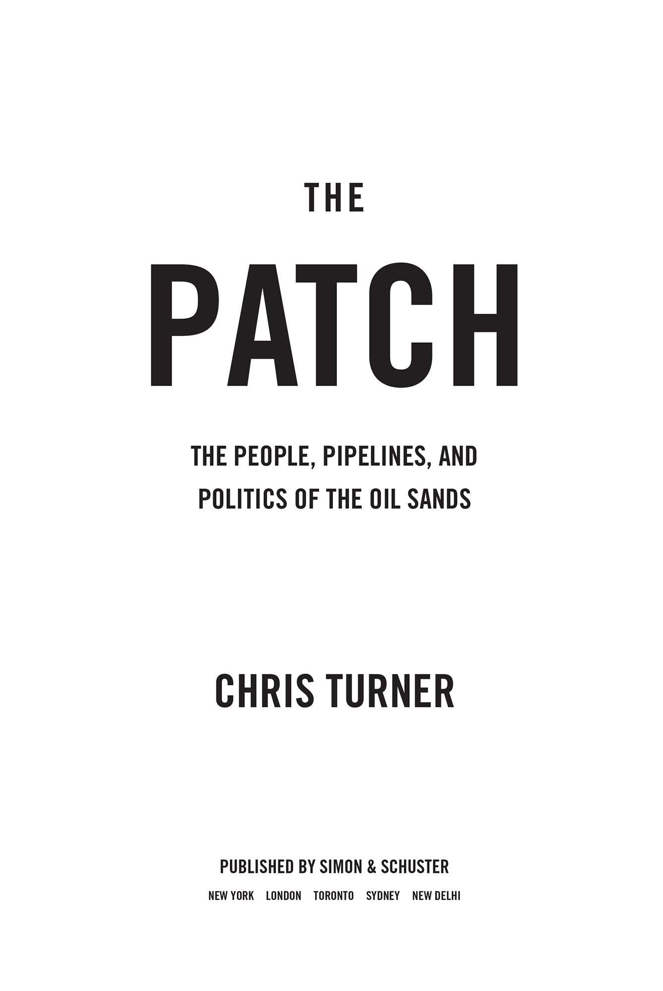 The Patch The People Pipelines and Politics of the Oil Sands - image 1