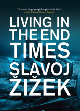 Slavoj Žižek Living in the End Times