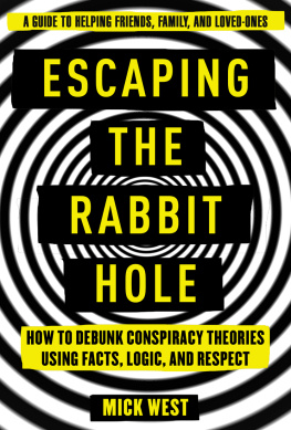 Mick West - Escaping the Rabbit Hole: How to Debunk Conspiracy Theories Using Facts, Logic, and Respect