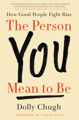 Dolly Chugh - The Person You Mean to Be: How Good People Fight Bias