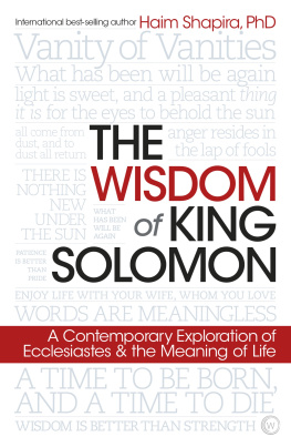Haim Shapira - The Wisdom of King Solomon: A Contemporary Exploration of Ecclesiastes and the Meaning of Life