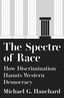Michael George Hanchard - The Spectre of Race: How Discrimination Haunts Western Democracy