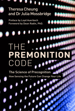 Theresa Cheung The Premonition Code: The Science of Precognition, How Sensing the Future Can Change Your Life