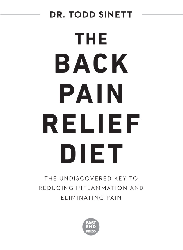 THE BACK PAIN RELIEF DIET Copyright 2018 by Todd Sinett All rights - photo 3
