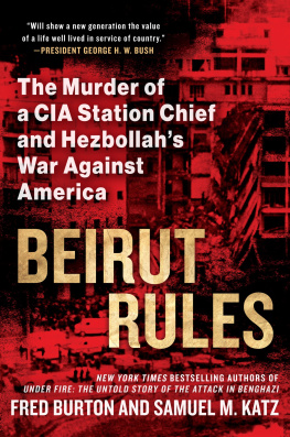 Fred Burton - Beirut Rules: The Murder of a CIA Station Chief and Hezbollah’s War Against America