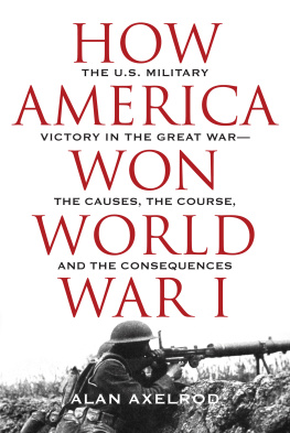 Alan Axelrod How America Won World War I