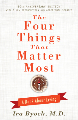 Ira Byock - The Four Things That Matter Most - 10th Anniversary Edition: A Book About Living