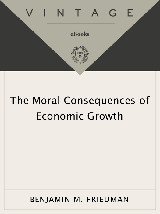 Praise for Benjamin M Friedmans The Moral Consequences of Economic Growth - photo 1