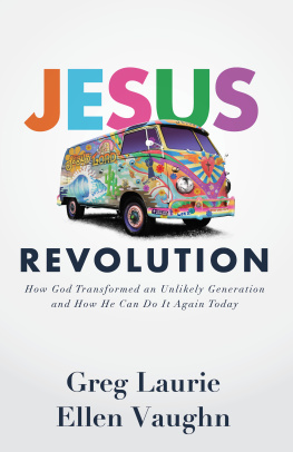 Greg Laurie Jesus Revolution: How God Transformed an Unlikely Generation and How He Can Do It Again Today