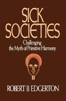 Robert Edgerton - Sick Societies: Challenging the Myth of Primitive Harmony