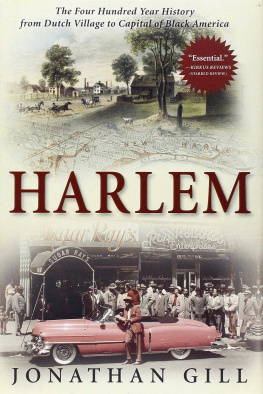 Jonathan Gill - Harlem: The Four Hundred Year History from Dutch Village to Capital of Black America