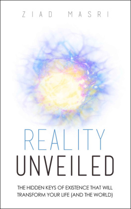 Zaid Masri - Reality Unveiled: The Hidden Keys of Existence That Will Transform Your Life (and the World)