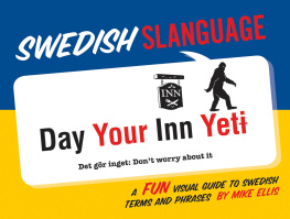 Mike Ellis - Swedish Slanguage: A Fun Visual Guide to Swedish Terms and Phrases