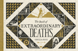 Cecilia Ruiz The Book of Extraordinary Deaths: True Accounts of Ill-Fated Lives