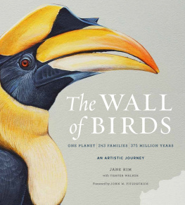 Jane Kim - The Wall of Birds: One Planet, 243 Families, 375 Million Years