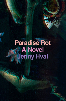 Jenny Hval - Paradise Rot: A Novel