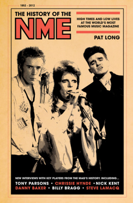 Pat Long The History of the NME: High times and low lives at the world’s most famous music magazine