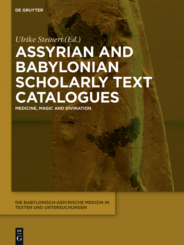 Assyrian and Babylonian Scholarly Text Catalogues Medicine Magic and Divination - image 1