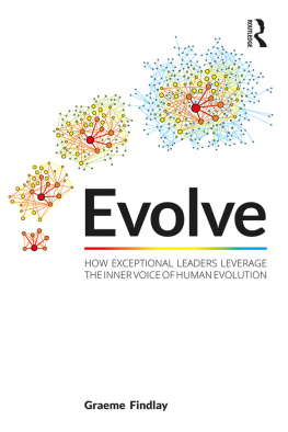 Graeme Findlay Evolve: How Exceptional Leaders Leverage the Inner Voice of Human Evolution