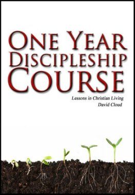 David W. Cloud One Year Disciple Course. Lessons in Christian Living