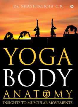 Dr. Shashirekha C.K. - Yoga Body: Anatomy Insights to Muscular Movements