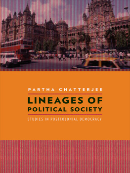 Partha Chatterjee - Lineages of Political Society: Studies in Postcolonial Democracy