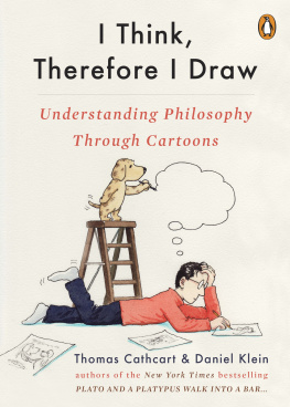 Thomas Cathcart - I Think, Therefore I Draw Understanding Philosophy Through Cartoons