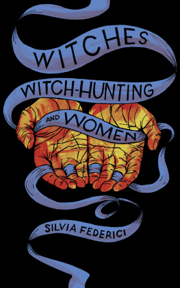 Silvia Federici Witches, Witch-Hunting, and Women