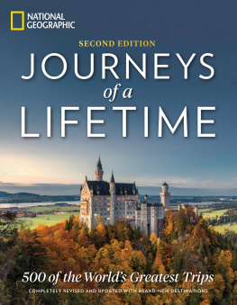 National Geographic - Journeys of a Lifetime, Second Edition: 500 of the World’s Greatest Trips