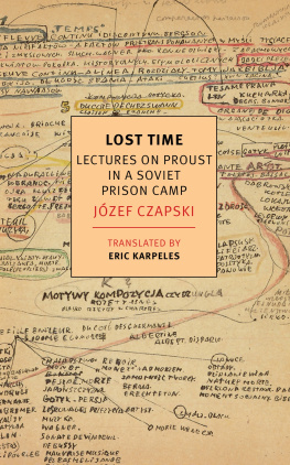 Jozef Czapski - Lost Time: Lectures on Proust in a Soviet Prison Camp